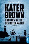 Kater Brown und das Rätsel des Roten Raben - Ralph Sander - 9783741300400