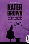 Kater Brown und der Magische Mister Miracle - Ralph Sander - 9783741300912