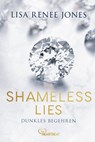 Shameless Lies - Dunkles Begehren - Lisa Renee Jones - 9783741303128