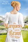 Der Marquess und die Braut wider Willen - Freda MacBride - 9783741303593