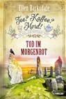Tee? Kaffee? Mord! Tod im Morgenrot - Ellen Barksdale - 9783741303630