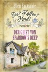 Tee? Kaffee? Mord! Der Geist von Sparrow's Deep - Ellen Barksdale - 9783741304378