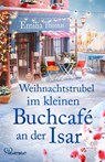 Weihnachtstrubel im kleinen Buchcafé an der Isar - Emilia Thomas - 9783741305016