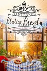 Blutige Brezeln. Ein Hansel & Pretzel Krimi - Dani Baker - 9783741305054