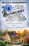 Bunburry - Ein Idyll zum Sterben: Gefährliche Nähe & Einbruch bei Dunkelheit - Helena Marchmont - 9783741305375