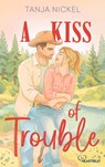 A Kiss of Trouble - Tanja Nickel - 9783741305399
