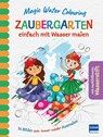 Magic Water Colouring - Zaubergarten - Jenny Copper - 9783741524738