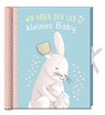 Babyalbum - Wir haben dich lieb, kleines Baby - Katrin Höller - 9783741525438
