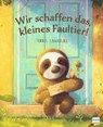 Wir schaffen das, kleines Faultier! - Chris Saunders - 9783741528712
