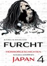 Furcht: Horrorgeschichten aus dem modernen Japan 04 - Juoku Kawakami - 9783741644153