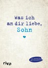 Was ich an dir liebe, Sohn - Alexandra Reinwarth - 9783742300928