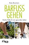 Barfuß gehen - Katy Bowman - 9783742303394
