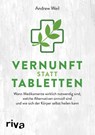 Vernunft statt Tabletten - Andrew Weil - 9783742304421