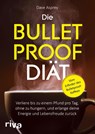 Die Bulletproof-Diät - Dave Asprey - 9783742305701