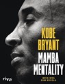 Mamba Mentality - Kobe Bryant ; Andrew D. Bernstein ; Phil Jackson ; Pau Gasol - 9783742308849