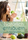 Natürlich entsäuern - Thomas Frankenbach - 9783742309150