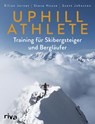 Uphill Athlete - Kilian Jornet ; Steve House ; Scott Johnston - 9783742310323
