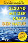 Gesund mit der Kraft der Natur - erweiterte Ausgabe - Raimund von Helden - 9783742315441