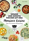 Gesund und günstig kochen mit dem Monsieur Cuisine - Doris Muliar - 9783742316233