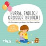 Hurra, endlich großer Bruder! - Riva Verlag - 9783742316448
