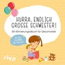 Hurra, endlich große Schwester! - Riva Verlag - 9783742316455