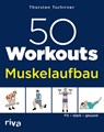 50 Workouts - Muskelaufbau - Thorsten Tschirner - 9783742318671