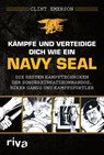 Kämpfe und verteidige dich wie ein Navy SEAL - Clint Emerson - 9783742322111