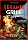 Keramikgrill: Das Rezeptbuch - Michael Gerhardy - 9783742323828
