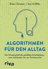 Algorithmen für den Alltag - Brian Christian ; Tom Griffiths - 9783742325808