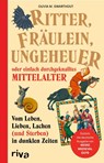 Ritter, Fräulein, Ungeheuer oder einfach durchgeknalltes Mittelalter - Olivia M. Swarthout - 9783742327000