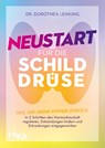 Neustart für die Schilddrüse - Dorothea Leinung - 9783742327710
