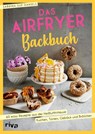 Das Airfryer-Backbuch - Sabrina Sue Daniels - 9783742327956