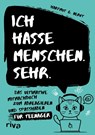 Ich hasse Menschen. Sehr. - Das ultimative Mitmachbuch zum Abreagieren und Spaßhaben für Teenager - Hartmut G. Nervt - 9783742328038