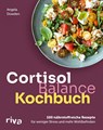 Cortisol-Balance-Kochbuch - Angela Dowden - 9783742328748