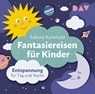Fantasiereisen für Kinder - Entspannung für Tag und Nacht -  - 9783742427151