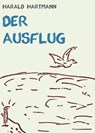 Der Ausflug - Harald Hartmann - 9783742704443