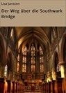 Der Weg über die Southwark Bridge - Lisa Janssen - 9783742704986