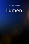 Lumen - Florian Schäfer - 9783742709417