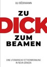 ZU DICK ZUM BEAMEN - Uli Böckmann - 9783742740762
