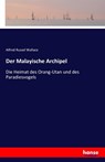 Der Malayische Archipel - Alfred R Wallace - 9783742847973