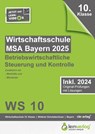Original-Prüfungen Wirtschaftsschule Bayern 2025 Betriebswirtschaftliche Steuerung und Kontrolle - lern. de Bildungsgesellschaft mbH - 9783743001312