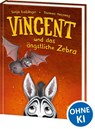 Vincent und das ängstliche Zebra (Band 3) - Sonja Kaiblinger - 9783743200364