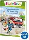 Bildermaus - Feuerwehrmann für einen Tag - Henriette Wich - 9783743202948
