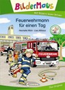 Bildermaus - Feuerwehrmann für einen Tag - Henriette Wich - 9783743202948