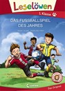 Leselöwen 1. Klasse - Das Fußballspiel des Jahres - Anna Taube - 9783743204195