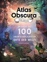 Atlas Obscura Kids Edition - Entdecke die 100 abenteuerlichsten Orte der Welt! - Dylan Thuras ; Rosemary Mosco - 9783743205406