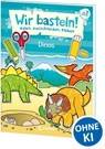 Wir basteln! - Malen, Ausschneiden, Kleben - Dinos - Norbert Pautner - 9783743205765