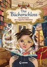 Das Bücherschloss (Band 1) - Das Geheimnis der magischen Bibliothek - Barbara Rose - 9783743206564