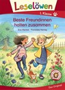 Leselöwen 1. Klasse - Beste Freundinnen halten zusammen - Eva Hierteis - 9783743207271