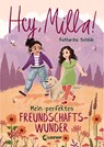 Hey, Milla! (Band 2) - Mein perfektes Freundschaftswunder - Katharina Schöde - 9783743207400